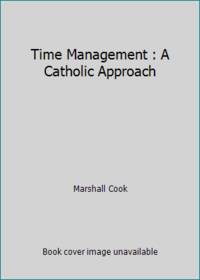 Time Management : A Catholic Approach