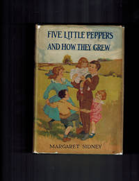 Five Little Peppers and How They Grew