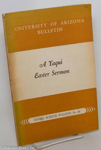 cover of A Yaqui Easter Sermon (Text and Interlinear Translation & Free Translation, Notes and Introduction). Bulletin Series Vol. XXVI, No. 6, October 1955