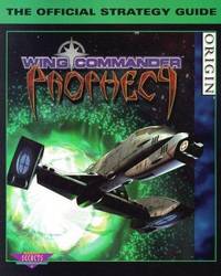 Wing Commander - Prophecy : The Official Strategy Guide