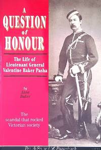 A Question of Honour: The Life of Lieutenant General Valentine Baker Pasha