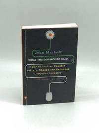 What the Dormouse Said How the Sixties Counterculture Shaped the Personal  Computer Industry