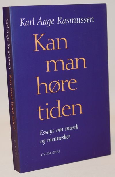 Kan man høre tiden - essays om musik og mennesker.