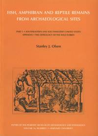 Fish, Amphibian and Reptile Remains from Archaeological Sites. Part 1. Southeastern and Southwestern United States. Appendix, the Osteology of the Wild Turkey de Olsen, S. J - 1968