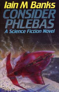 CONSIDER PHLEBAS by Banks, Iain - 1987