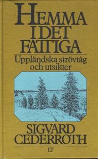 Hemma i det fattiga. Uppländska strövtåg och…