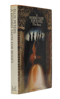 A Morbid Taste for Bones A Mediaeval Whodunnit. by Peters, Ellis - 1977