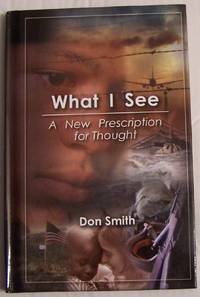 What I See : A New Prescription for Thought