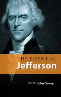 The Essential Jefferson by Thomas Jefferson - 2008