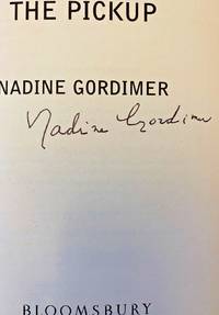 THE PICKUP â A NOVEL (SIGNED) by Nadine Gordimer (November 20, 1923 - July 13, 2014) - Sept 3, 2001