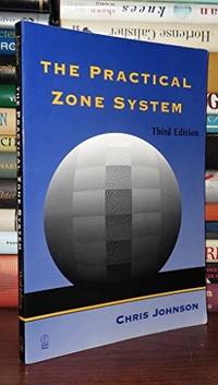 The Practical Zone System: Classic Tool, Universal Applications