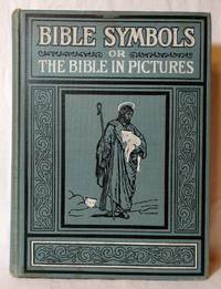 THE NEW BIBLE SYMBOLS IN TWO PARTS, PART I : THE CHOICEST PASSAGES OF GOD'S WORD PUT IN THE FASCINATING GARB OF PICTURES BY FRANK BEARD AND OTHERS.  DESIGNED AND ARRANGED TO FAMILIARIZE BOTH YOUNG AND OLD WITH THE GREAT EVENTS OF BIBLE HISTORY AND TO STIMULATE INTEREST IN THE HOLY BIBLE.  PART II : THE STORY LIFE OF CHRIST