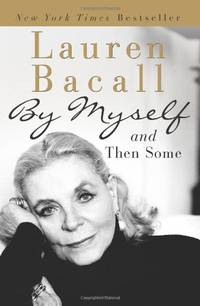 By Myself and Then Some by Bacall, Lauren