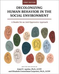 Decolonizing Human Behavior in the Social Environment: A Reader for an Anti-Oppressive Approach