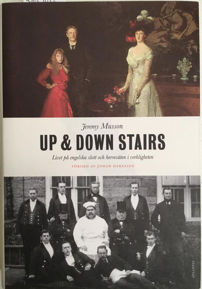 Up & Down Stairs. Livet på engelska slott och…