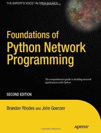 Foundations of Python Network Programming: The comprehensive guide to building network...