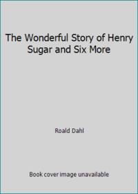 The Wonderful Story of Henry Sugar and Six More