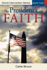 The President's Faith: Divine Intervention Series, Book Two