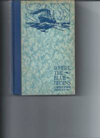 Where the Blue Begins by Chrsitopher Morley - 1922