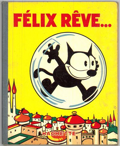 Félix rêve ... Illustrations de Pat. Sullivan.