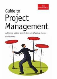 Guide to Project Management: Achieving lasting benefit through effective change