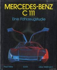 Mercedes-Benz C 111. Eine Fahrzeugstudie by Paul & Julius Weitmann Frère - Hardcover - 1981 - from Klondyke (SKU: 00235174)