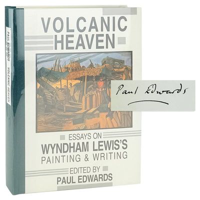 Volcanic Heavens: Essays on Wyndham Lewis's Painting & Writing [Limited Edition, Signed by Edwards]