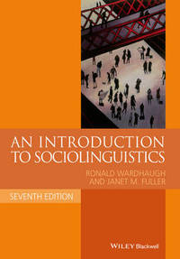 An Introduction to Sociolinguistics by Ronald Wardhaugh