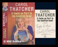 A swim-on part in the goldfish bowl : a memoir / by Carol Thatcher