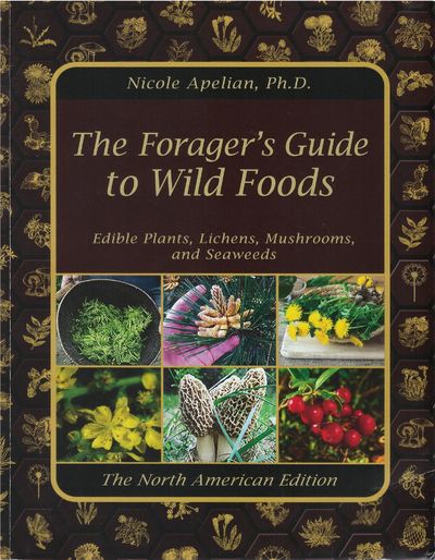 BIBLIO | The Forager's Guide to Wild Foods: Edible Plants, Lichens, Mushrooms, and Seaweeds ...