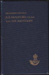 Brigadier-General R.B. Bradford, V.C., M.C. And His Brothers