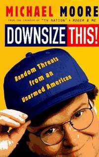 Downsize This! : Random Threats from an Unarmed American