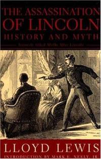 Assassination of Lincoln : History and Myth