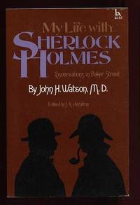 My Life with Sherlock Holmes:  Conversations in Baker Street by Doyle, Sir Arthur Conan; Hamilton, J. R - 1976