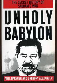 image of Unholy Babylon : Secret History of Saddam's War