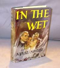 In the Wet. by Shute, Nevil - 1953.. 