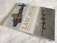 Lancaster : The History of Britain's Most Famous World War II Bomber