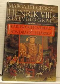 Henrik VIII:s självbiografi. Roman. [1.]. Kärlek…