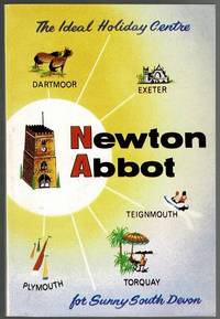 Newton Abbot: The Ideal Holiday Centre Official Guide by Newton Abbot and District Chamber of Trade and Commerce - Paperback - 1967 - from Lazy Letters Books (SKU: 071726)