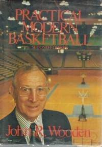 Practical Modern Basketball by John R Wooden - Hardcover - Second - 1988 - from Books On The Boulevard (SKU: 46978)