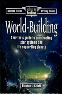 World-Building: A Writer's Guide To Constructing Star Systems And Life-Supporting Planets