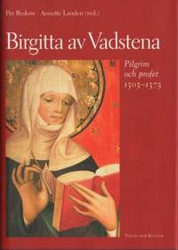 Birgitta av Vadstena. Pilgrim och profet…