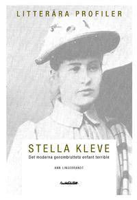 Stella Kleve. Det moderna genombrottets enfant…