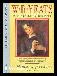 W.B. Yeats : a new biography