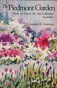 image of The Piedmont Garden: How To Grow By The Calendar