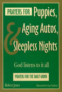 Prayers for Puppies, Aging Autos, and Sleepless Nights : God Listens to It All