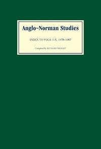 Anglo Norman Studies: Index to Volumes I to X 1978 1987: 44