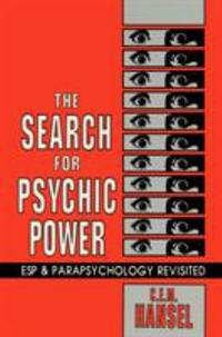 The Search for Psychic Power : ESP and Parapsychology Revisited by C. E. M. Hansel - 1989