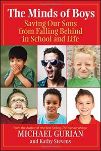 The Minds of Boys: Saving Our Sons From Falling Behind in School and Life by Gurian, Michael