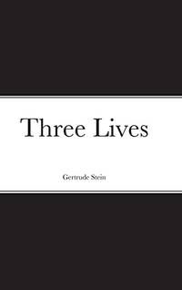 Three Lives - 9781667170459 by Gertrude Stein